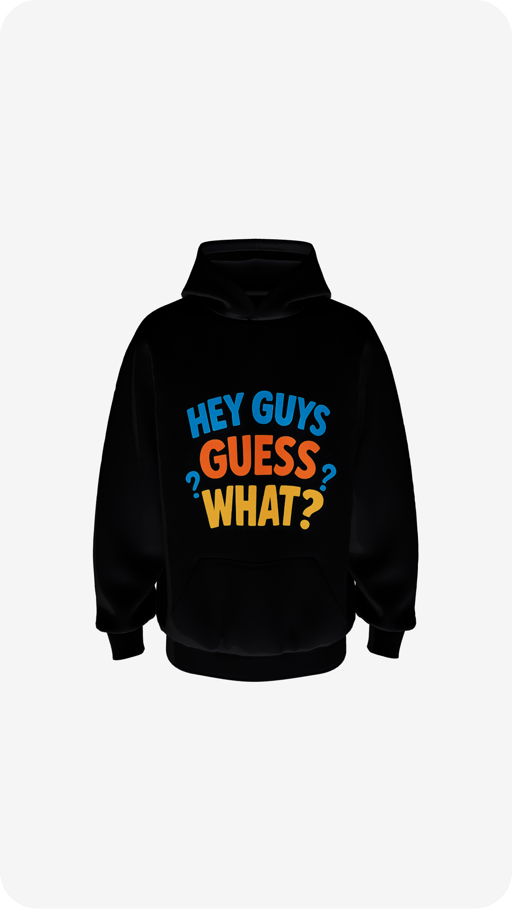 HEY GUYS GUESS WHAT? Hoodie
