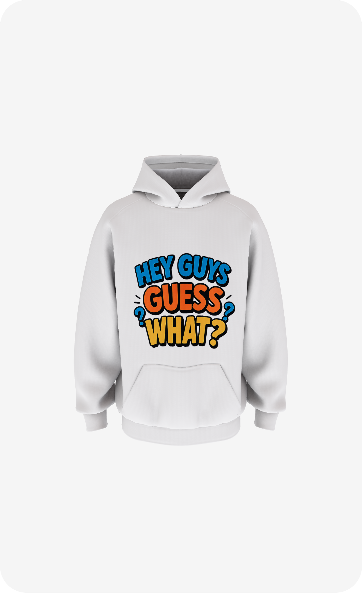 HEY GUYS GUESS WHAT? Hoodie
