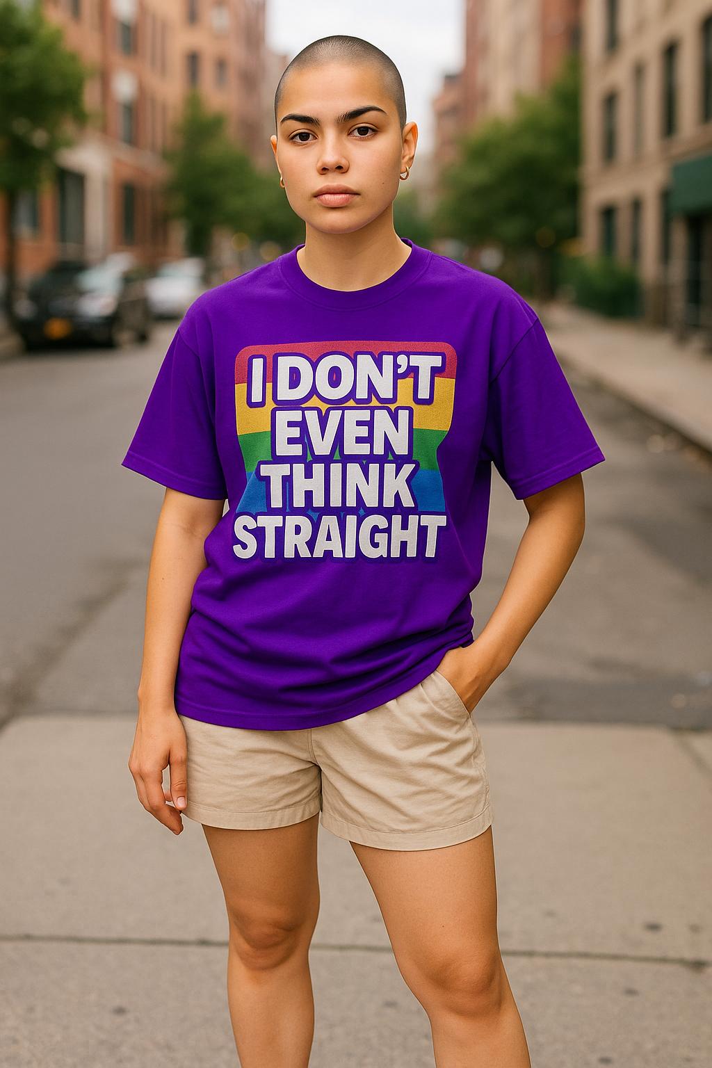 I Don’t Even Think Straight, T-Shirt